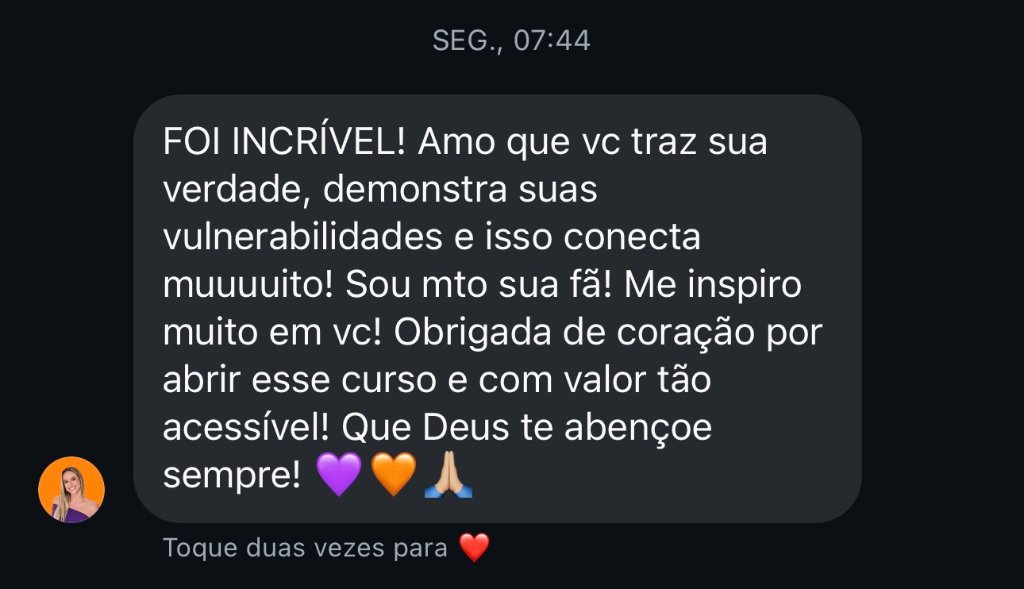 Mensagem recebida no direct do Instagram elogiando o curso e a forma de ensinar, terminando com: obrigada de coração por abrir esse curso.